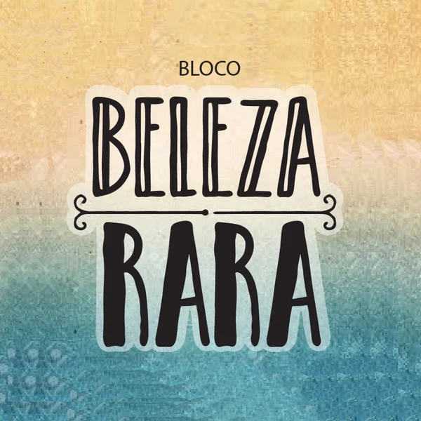 Bloco Beleza Rara