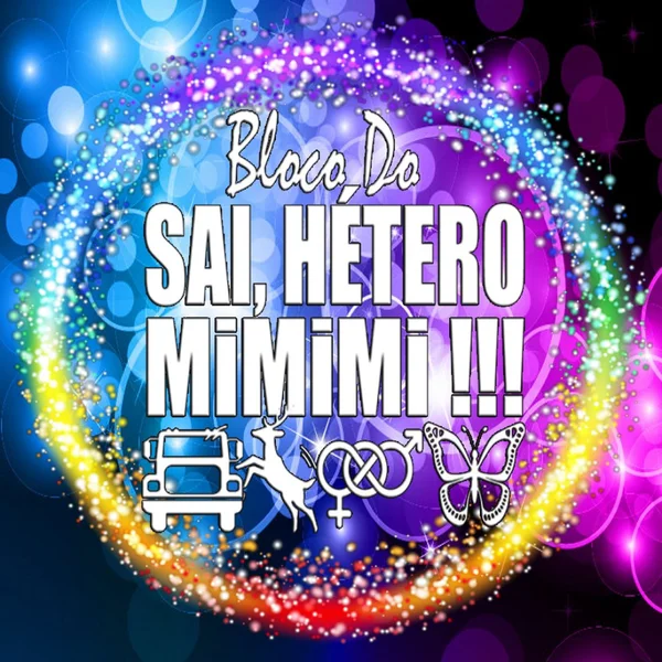 Bloco do Sai, Hétero Mimimi!